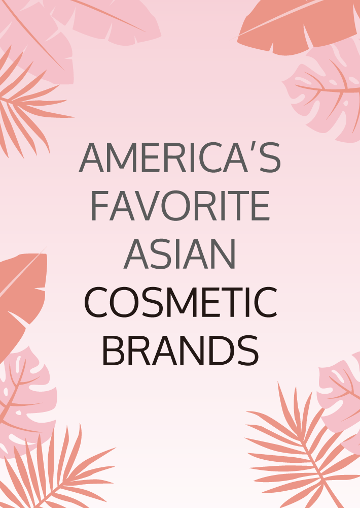 America’s Favorite Asian Cosmetic Brands