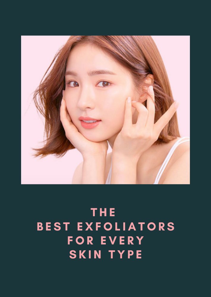 The Best Exfoliators for Every Skin Type