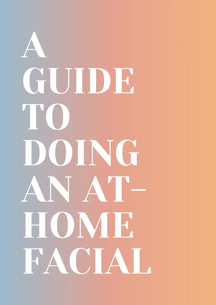 Chapter 41: A Guide to Doing an At-Home Facial