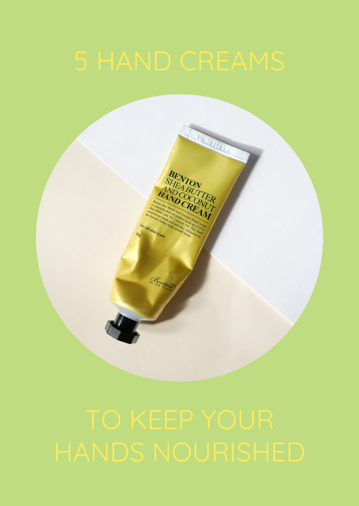 5 Hand Creams to Keep Your Hands Nourished