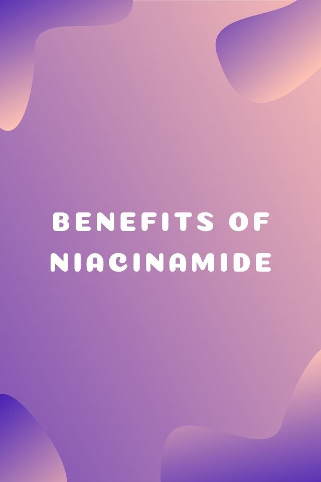 Ingredient Focus: Skin Benefits of Niacinamide