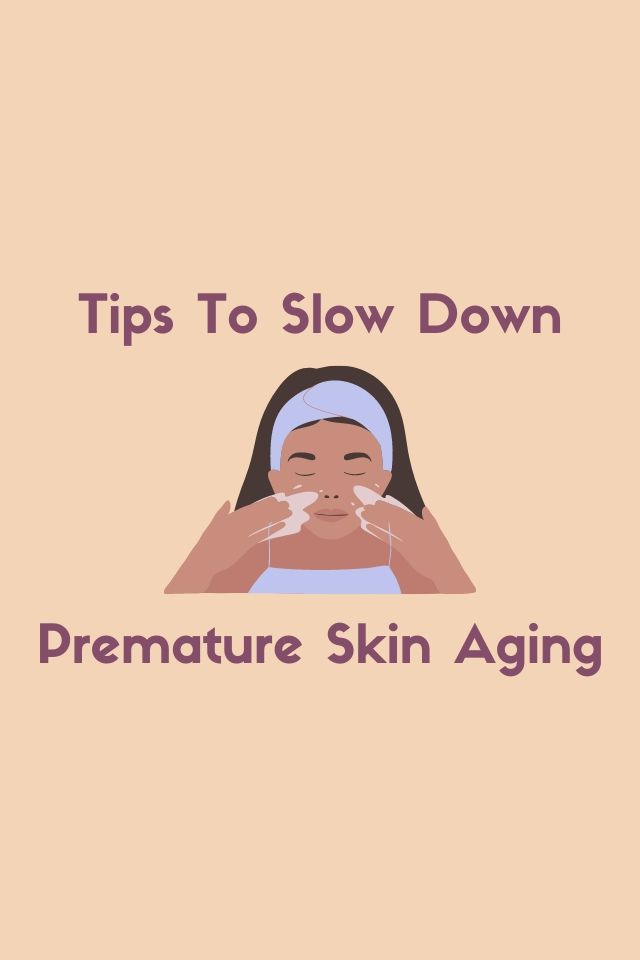 Chapter 47: Tips to Slow Down Premature Skin Aging
