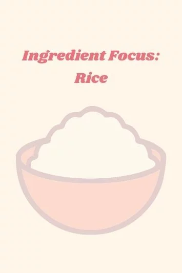 Ingredient Focus: Rice