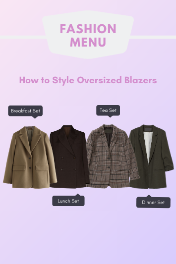 Fashion Menu: 4 Ways to Style Oversized Blazers