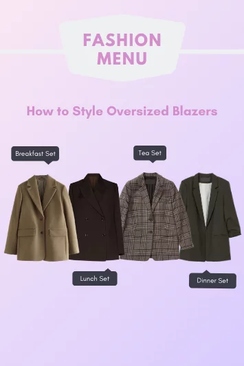 Thực Đơn Thời Trang: 4 Cách Tạo Kiểu Với Áo Blazer Ngoại Cỡ