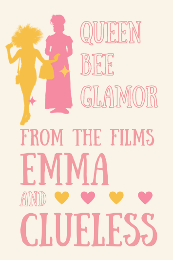 Queen Bee Glamor from the Films EMMA and CLUELESS