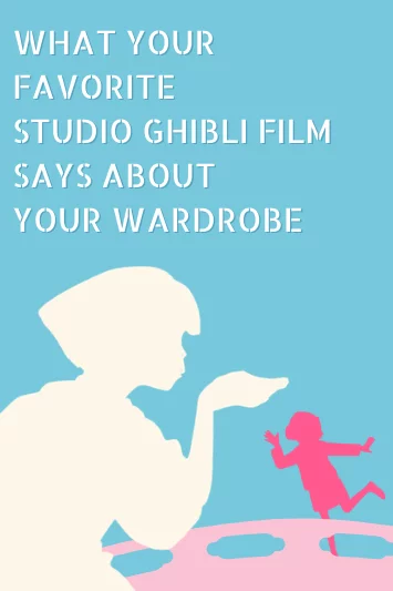 Bộ phim Studio Ghibli yêu thích của bạn nói gì về tủ quần áo của bạn