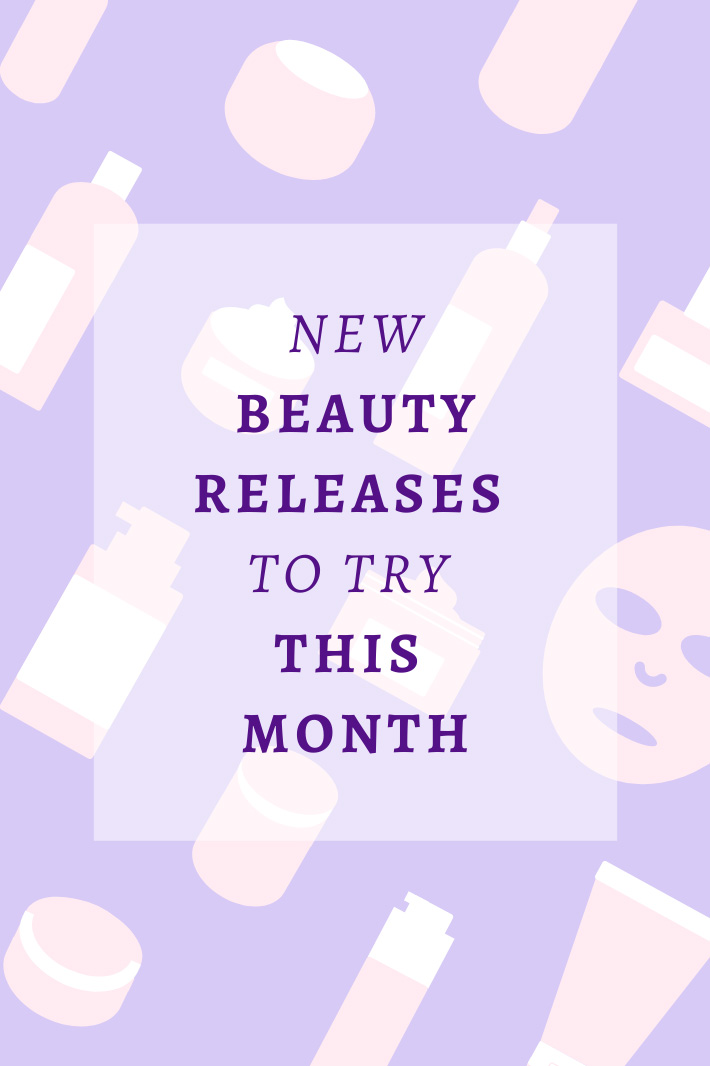 New Beauty Releases to Try This Month