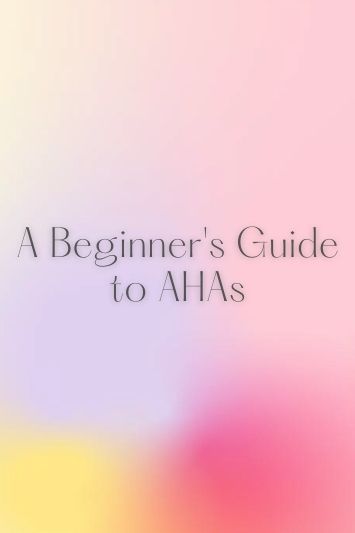Chapter 70: A Beginner’s Guide to Alpha Hydroxy Acids (AHAs)
