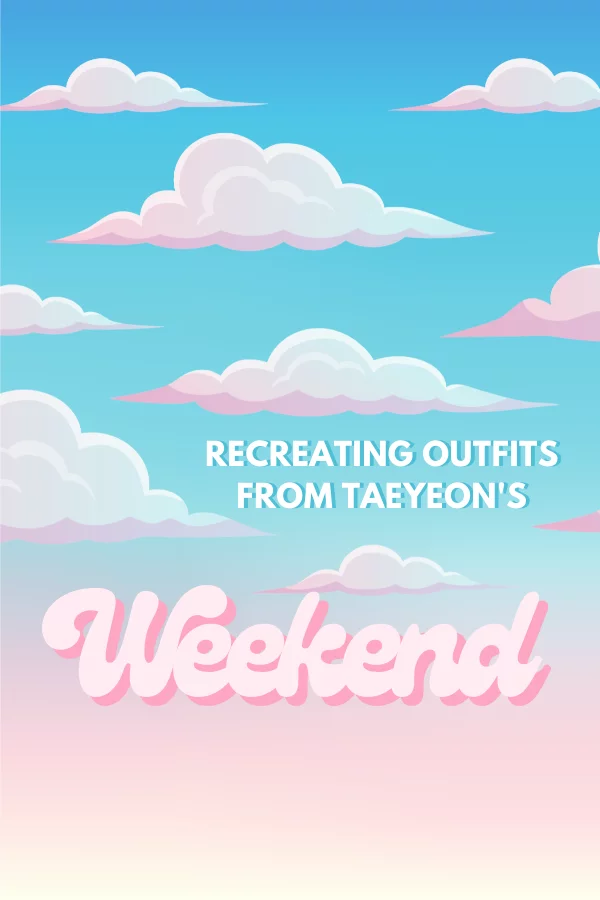 Tái tạo mọi trang phục từ "Weekend" của Taeyeon