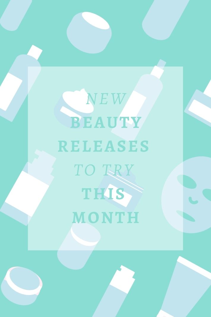 New Beauty Releases to Try This Month