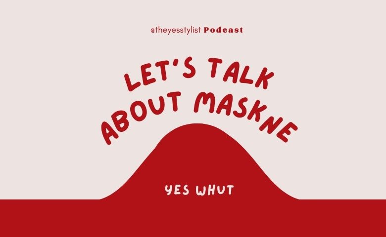 Podcast Ep 5: Let’s Talk About Maskne