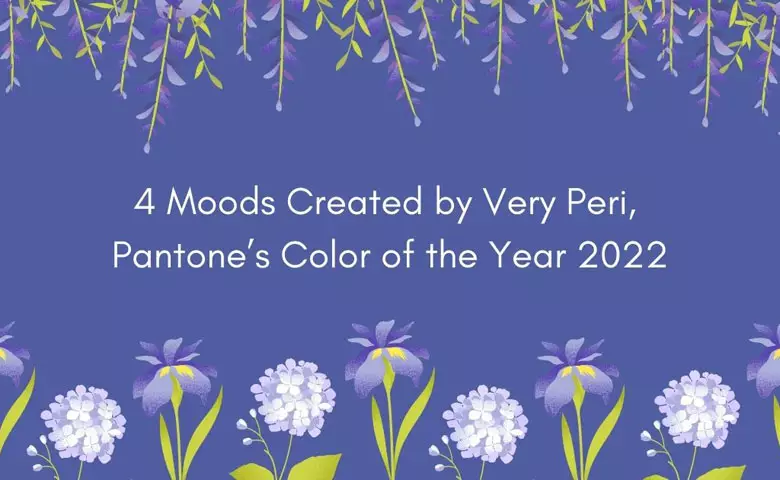 4 Tâm trạng được tạo bởi Very Peri, Màu của năm 2022 của Pantone