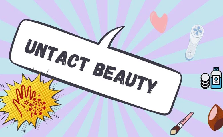 The Untact Beauty Trend