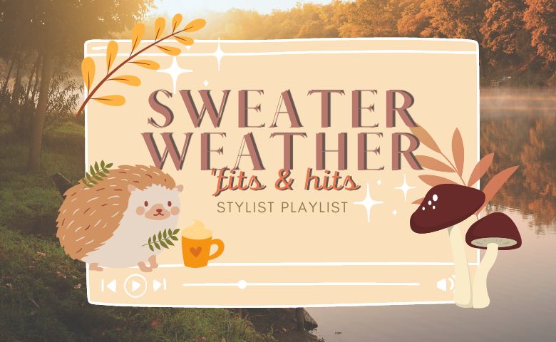 Sweater Weather ’Fits & Hits