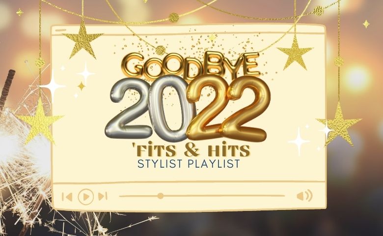 Goodbye 2022 ’Fits & Hits