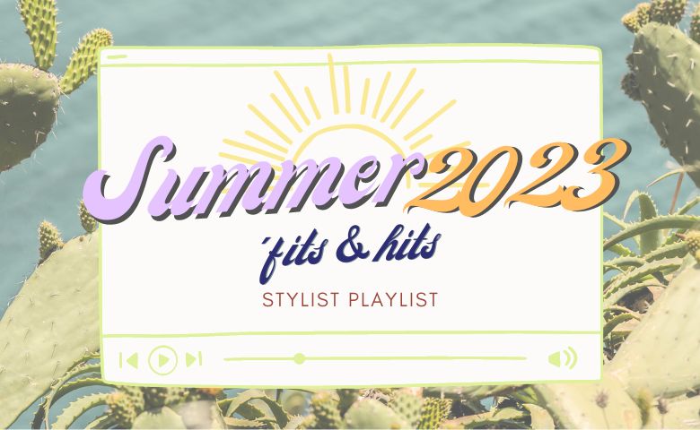 Summer 2023 ’Fits & Hits