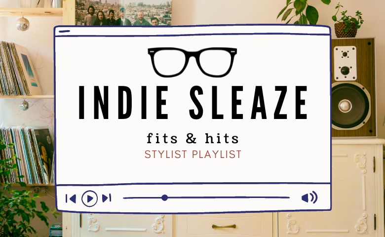 Indie Sleaze ’Fits & Hits
