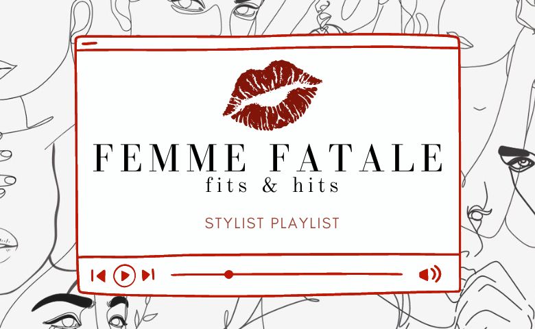 Femme Fatale ’Fits & Hits