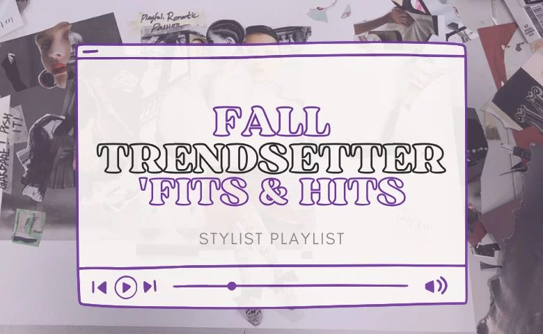 Fall Trendsetter ’Fits & Hits