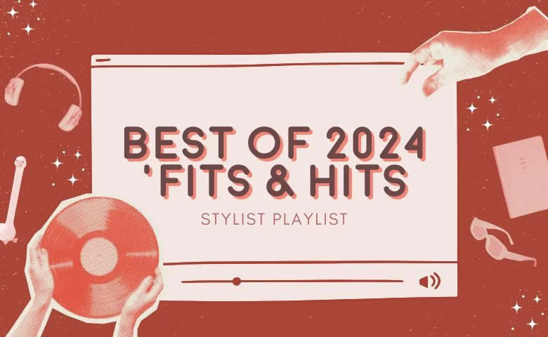 Best of 2024 ’Fits & Hits