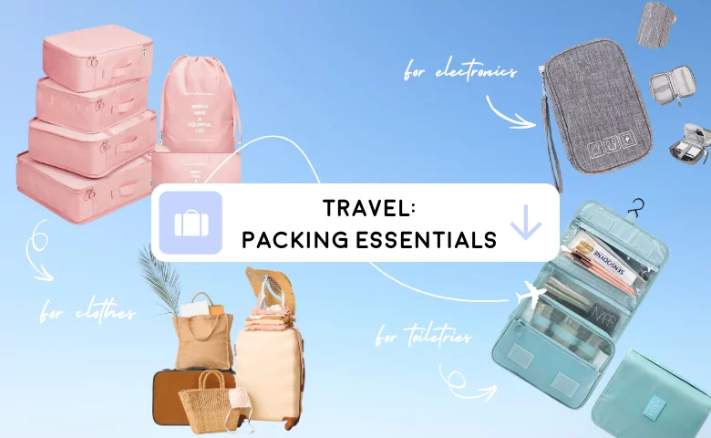 Travel Like a Pro with These Packing Essentials