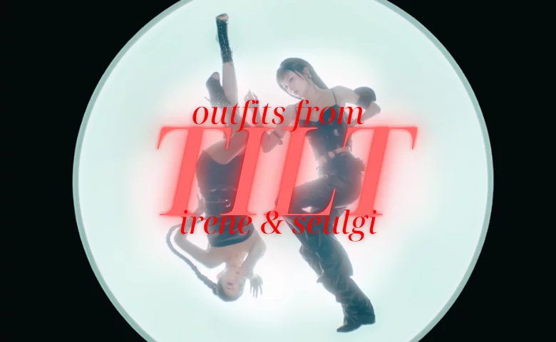 Recreating All the Looks from Irene & Seulgi’s “TILT” MV 