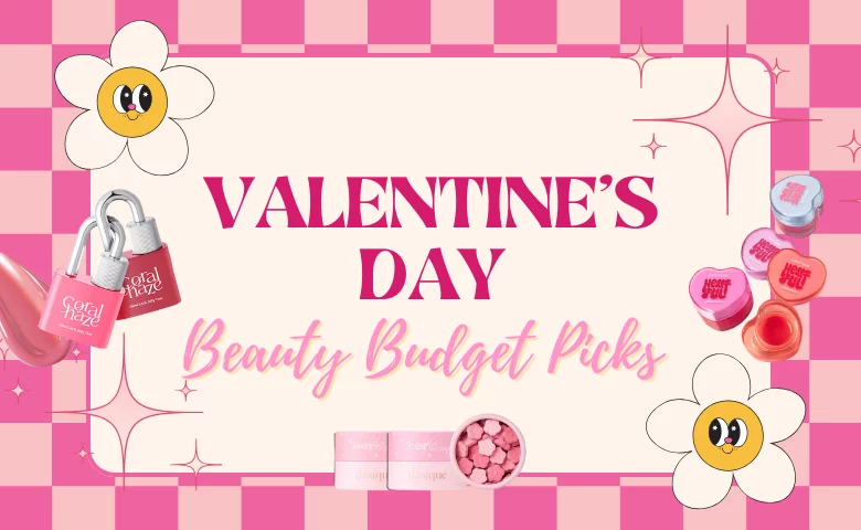 Beauty Budget Picks for Valentine’s Day